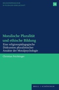 Cover: Moralische Pluralit&auml;t und ethische Bildung - Brill Deutschland