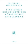 Abbildung von: Eine kurze Geschichte der Künstlichen Intelligenz - Cotta