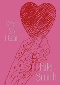 Cover: Kiki Smith. From My Heart - K&ouml;nig, Walther