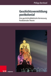 Abbildung von: Geschichtsvermittlung postkolonial - Brill Deutschland