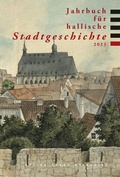 Bild: Jahrbuch f&uuml;r hallische Stadtgeschichte 2023 - Stekovics, J
