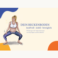 Cover: Dein Beckenboden - kraftvoll, stabil, beweglich - Dorfmutti