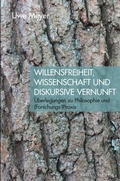 Cover: Willensfreiheit, Wissenschaft und diskursive Vernunft - Brill Deutschland