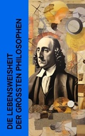 Cover: Die Lebensweisheit der gr&ouml;&szlig;ten Philosophen - e-artnow