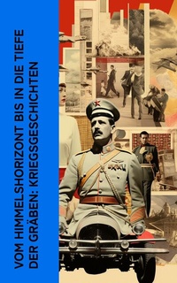 Abbildung von: Vom Himmelshorizont bis in die Tiefe der Gräben: Kriegsgeschichten - e-artnow