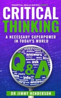 Cover: Critical Thinking: A Necessary Super-Power in Today's World (The Essential Skills Series, #2) - Neo-world Consultants