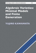 Cover: Algebraic Varieties: Minimal Models and Finite Generation - Cambridge University Press