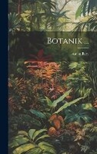 Enlarge image Cover: Botanik ... - Legare Street Press