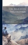 Cover: The Religious Philosopher - Legare Street Press