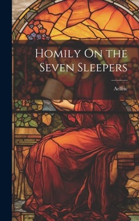 Enlarge image Cover: Homily On the Seven Sleepers - Legare Street Press