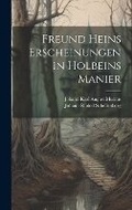 Cover: Freund Heins Erscheinungen in Holbeins Manier - Legare Street Press