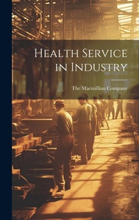 Abbildung von: Health Service in Industry - Legare Street Press