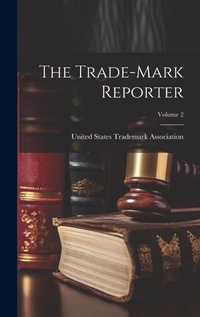 Abbildung von: The Trade-Mark Reporter; Volume 2 - Legare Street Press