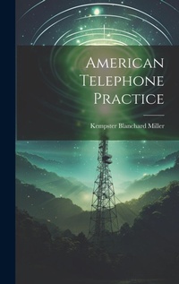 Enlarge image Cover: American Telephone Practice - Legare Street Press