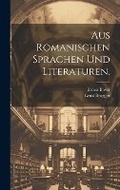 Cover: Aus Romanischen Sprachen und Literaturen. - Legare Street Press