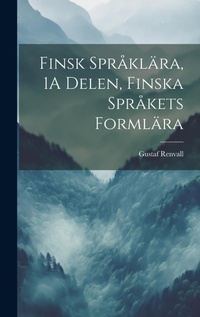 Abbildung von: Finsk Spraklaera, 1A Delen, Finska Sprakets Formlaera - Legare Street Press