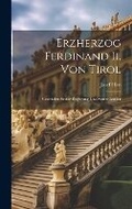 Cover: Erzherzog Ferdinand Ii. Von Tirol - Legare Street Press
