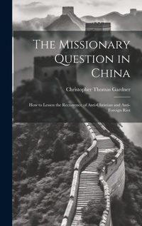 Enlarge image Cover: The Missionary Question in China - Legare Street Press