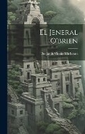 Cover: El Jeneral O'brien - Legare Street Press
