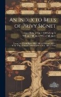 Cover: An Index to Bills of Privy Signet - Legare Street Press