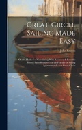 Cover: Great-Circle Sailing Made Easy - Legare Street Press