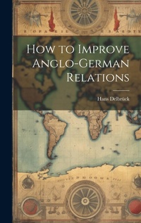 Abbildung von: How to Improve Anglo-German Relations - Legare Street Press