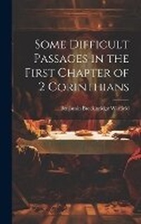 Enlarge image Cover: Some Difficult Passages in the First Chapter of 2 Corinthians - Legare Street Press