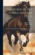 Cover: The Horse in the Stable and the Field - Legare Street Press
