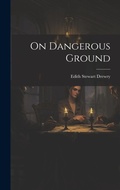 Cover: On Dangerous Ground - Legare Street Press