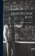 Cover: Hints to Our Boys - Legare Street Press