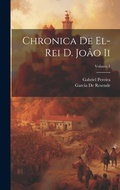 Cover: Chronica De El-Rei D. Joao Ii; Volume 1 - Legare Street Press