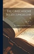 Cover: Die Griechische Bedeutungslehre - Legare Street Press
