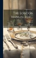 Cover: The London Manual for ...; Volume 1907 - Legare Street Press