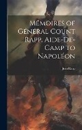 Cover: Memoires of General Count Rapp, Aide-De-Camp to Napoleon - Legare Street Press