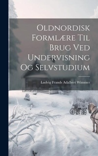 Abbildung von: Oldnordisk Formlaere Til Brug Ved Undervisning Og Selvstudium - Legare Street Press