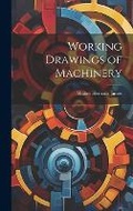 Cover: Working Drawings of Machinery - Legare Street Press