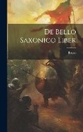 Cover: De Bello Saxonico Liber - Legare Street Press