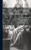 Cover: The Hard-Hearted Man - Legare Street Press