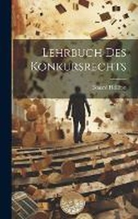 Abbildung von: Lehrbuch Des Konkursrechts - Legare Street Press