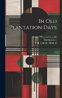 Enlarge image Cover: In Old Plantation Days - Legare Street Press