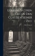 Cover: Lukians Satiren Gegen Den Glauben Seiner Zeit - Legare Street Press