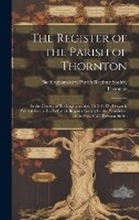 Enlarge image Cover: The Register of the Parish of Thornton - Legare Street Press