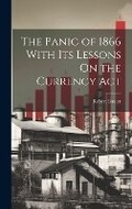 Cover: The Panic of 1866 With Its Lessons On the Currency Act - Legare Street Press