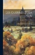 Cover: Les Guerres Et La Paix - Legare Street Press