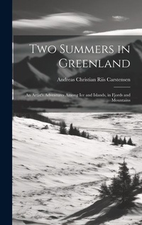 Abbildung von: Two Summers in Greenland - Legare Street Press