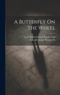 Cover: A Butterfly On the Wheel - Legare Street Press