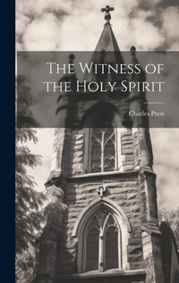 Enlarge image Cover: The Witness of the Holy Spirit - Legare Street Press