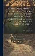 Cover: Kurze ... Vorstellung Der ... Heiligen Rechten Und Ordnungen Des Hauses Gottes ... Vorgestellt in Einem Gespraech Zwischen Vater Und Sohn ... - Legare Street Press