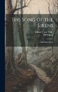 Cover: The Song of the Sirens - Legare Street Press