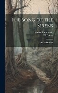 Enlarge image Cover: The Song of the Sirens - Legare Street Press
